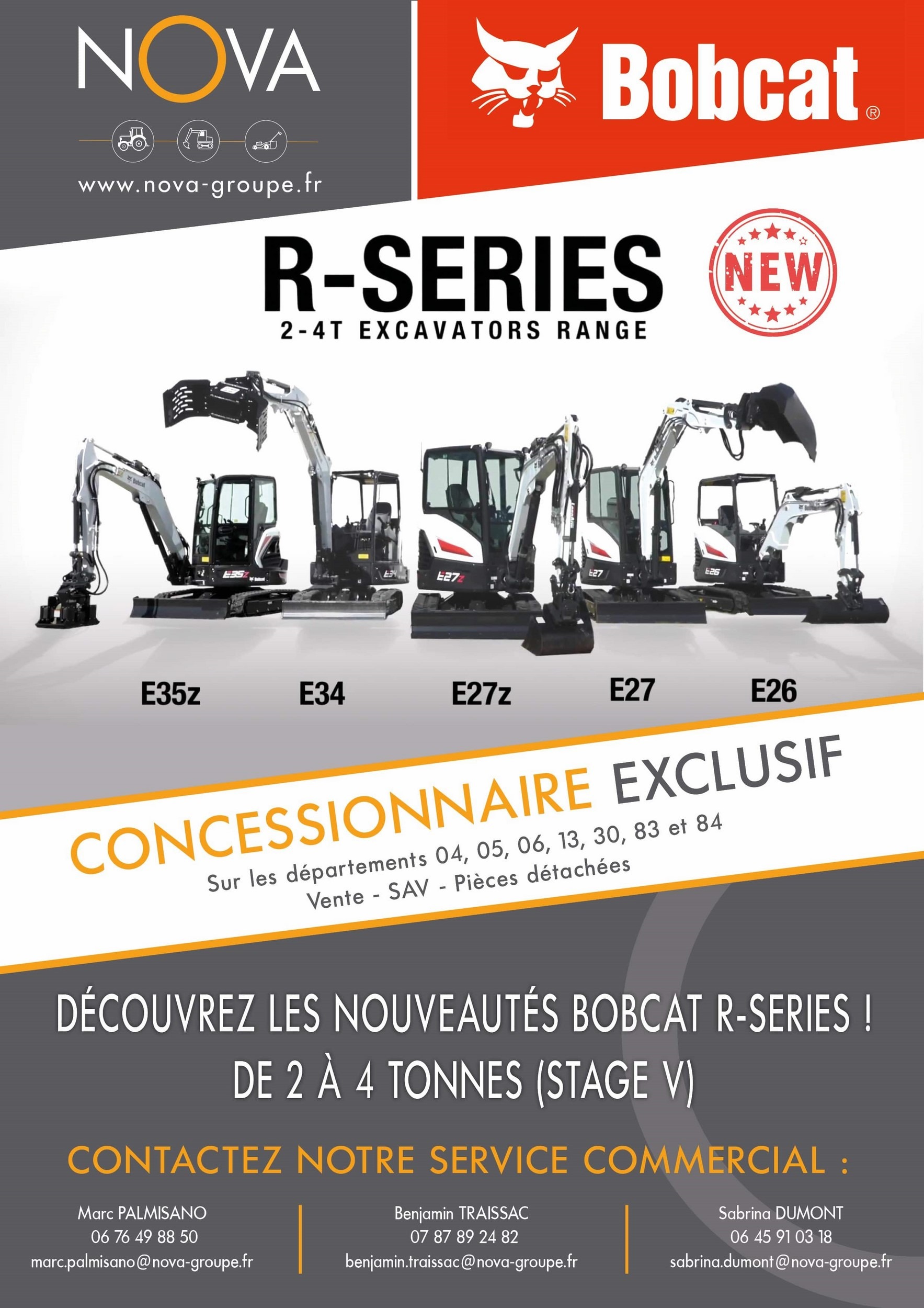 nova groupe votre Concessionnaire bobcat vous présente les nouveautés 2018 BOBCAT R Series sur la région PACA, Louez votre chargeuse compacte sur pneus, sur chenilles, pelles compactes,et télescopiques à proximité de Marseille, Aix-En-Provence, Avignon,, Istres, Martigues, Vitrolles, Salon de Provence, Bouc bel air, Allauch, Aubagne, Nîmes, Orange, Manosque, Sisteron, Sénas, Nice, Toulon, Alès et Tallard au travers de nos agences régionales de Saint-Cannat, Arles, Cavaillon, Pierrelatte, Oraison, Saint Laurent Des Arbres, Gap, Carpentras, Saint Hilaire De Brethmas, Villeneuve Les Avignon et sur les départements 04 alpes de Hautes Provence, 05 Hautes Alpes, 06 Alpes Maritimes, 13 Bouches du Rhône, 30 Gard , 83 Var et 84 Vaucluse. nova groupe votre Concessionnaire bobcat vous présente les nouveautés 2018 BOBCAT R Series sur la région PACA, Louez votre chargeuse compacte sur pneus, sur chenilles, pelles compactes,et télescopiques à proximité de Marseille, Aix-En-Provence, Avignon,, Istres, Martigues, Vitrolles, Salon de Provence, Bouc bel air, Allauch, Aubagne, Nîmes, Orange, Manosque, Sisteron, Sénas, Nice, Toulon, Alès et Tallard au travers de nos agences régionales de Saint-Cannat, Arles, Cavaillon, Pierrelatte, Oraison, Saint Laurent Des Arbres, Gap, Carpentras, Saint Hilaire De Brethmas, Villeneuve Les Avignon et sur les départements 04 alpes de Hautes Provence, 05 Hautes Alpes, 06 Alpes Maritimes, 13 Bouches du Rhône, 30 Gard , 83 Var et 84 Vaucluse.