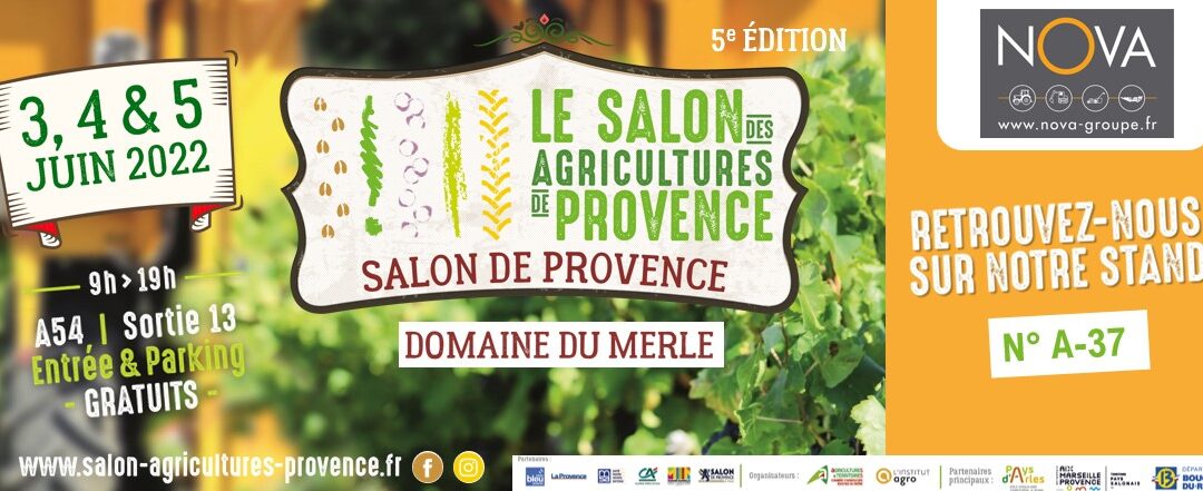 NOVA sera partenaire du Salon des Agricultures de Provence les 3, 4 et 5 juin au Domaine du Merle à Salon de Provence
