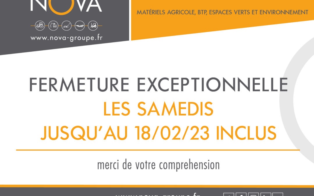 NOVA : Fermeture de vos agence les samedis jusqu’au 18/02/23 inclus