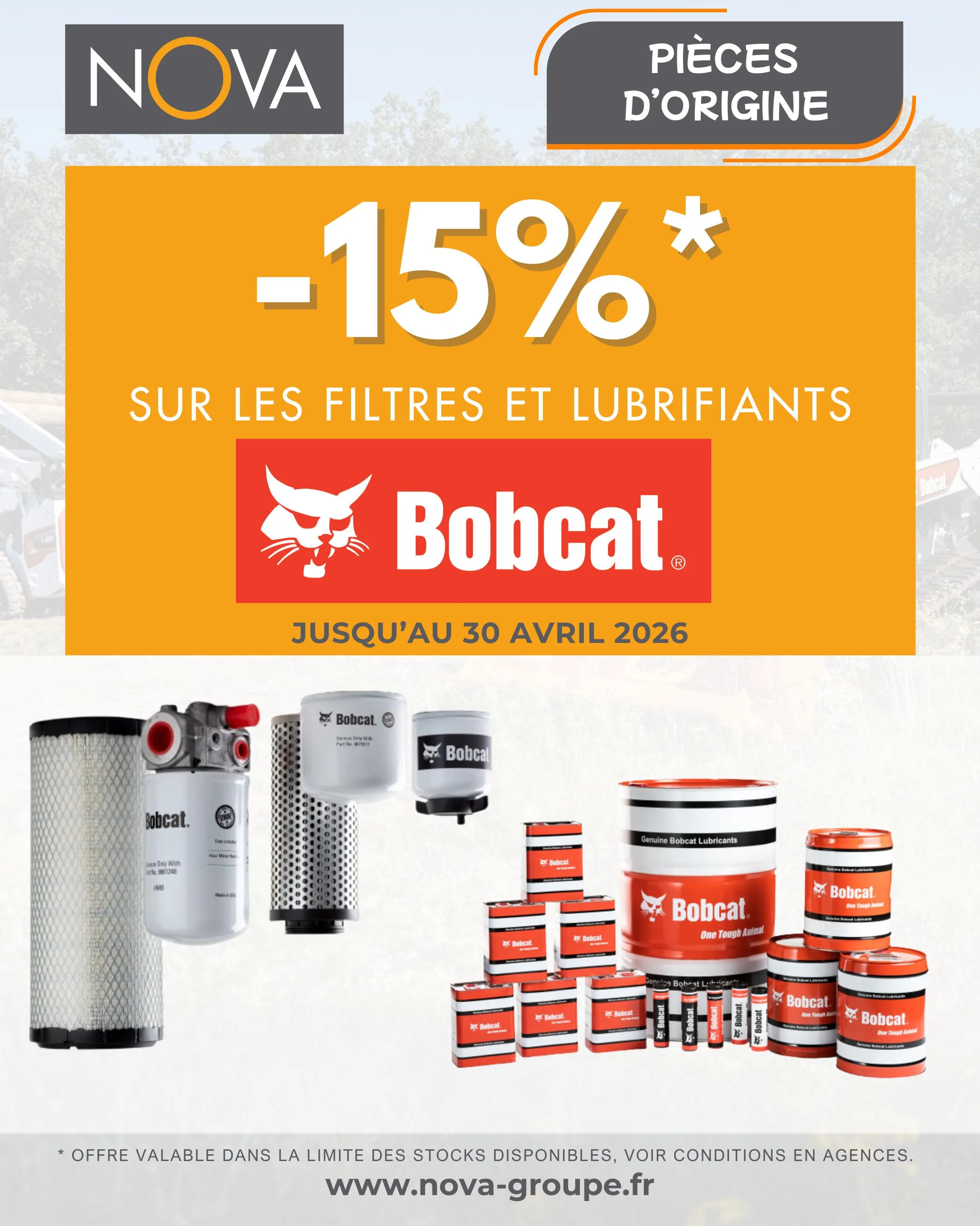 𝟏𝟓% 𝐝𝐞 𝐫𝐞𝐦𝐢𝐬𝐞 sur les pièces d’origine Bobcat : filtres et lubrifiants 𝟏𝟓% 𝐝𝐞 𝐫𝐞𝐦𝐢𝐬𝐞 sur les pièces d’origine Bobcat : filtres et lubrifiants